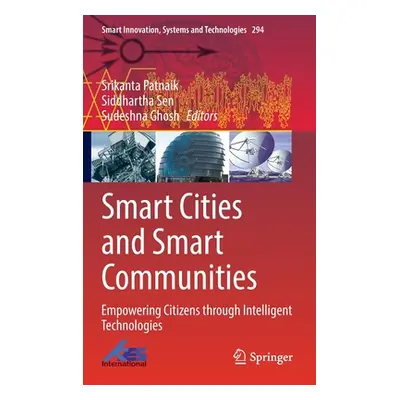 "Smart Cities and Smart Communities: Empowering Citizens Through Intelligent Technologies" - "" 