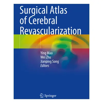 "Surgical Atlas of Cerebral Revascularization" - "" ("Mao Ying")(Paperback)