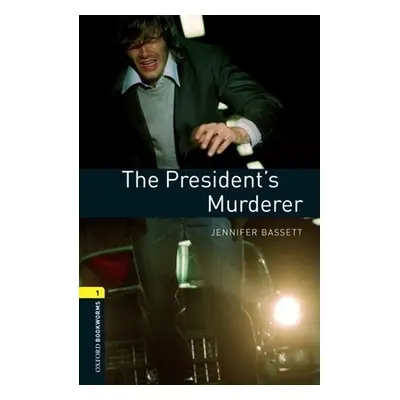 "Oxford Bookworms Library: The President's Murder: Level 1: 400-Word Vocabulary" - "" ("Bassett 