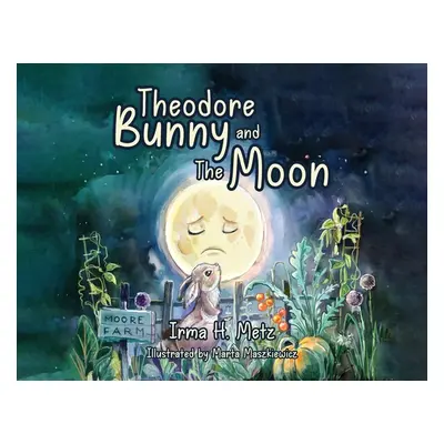 "Theodore Bunny and The Moon" - "" ("Metz Irma H.")(Paperback)