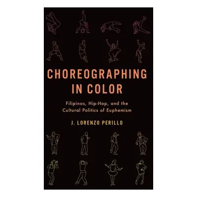 "Choreographing in Color: Filipinos, Hip-Hop, and the Cultural Politics of Euphemism" - "" ("Per