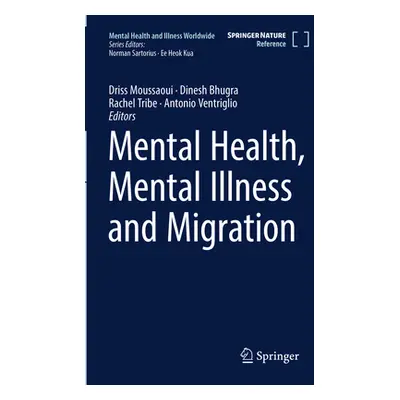 "Mental Health, Mental Illness and Migration" - "" ("Moussaoui Driss")(Pevná vazba)