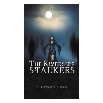 "The Riverside Stalkers" - "" ("Sullivan Christian")(Pevná vazba)