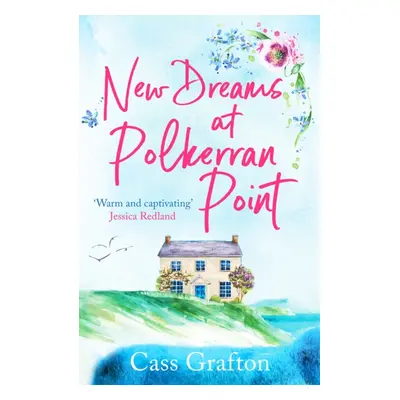 "New Dreams at Polkerran Point" - "An uplifting and charming Cornish romance" ("Grafton Cass")(P