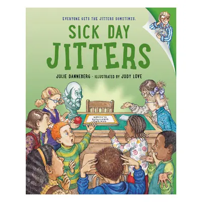 "Sick Day Jitters" - "" ("Danneberg Julie")(Pevná vazba)