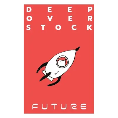 "Deep Overstock Issue 13: Future" - "" ("Eversmann Robert")(Paperback)