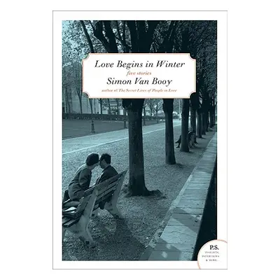 "Love Begins in Winter: Five Stories" - "" ("Van Booy Simon")(Paperback)