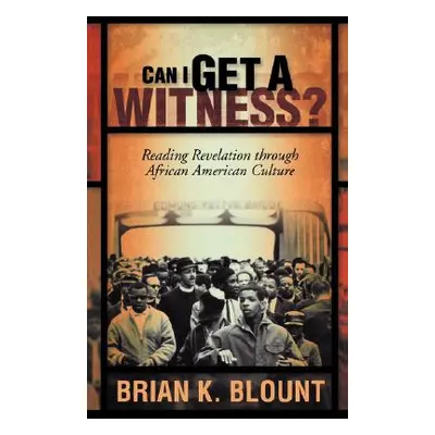 "Can I Get a Witness" - "" ("Blount Brian K.")(Paperback)