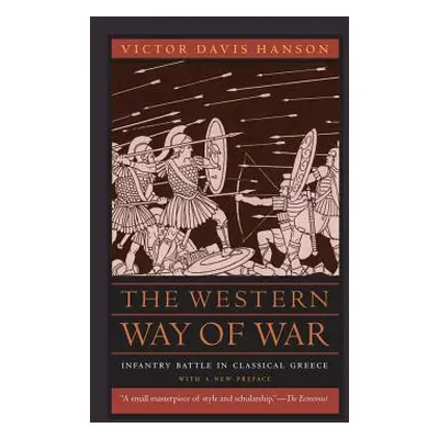 "The Western Way of War: Infantry Battle in Classical Greece" - "" ("Hanson Victor Davis")(Paper