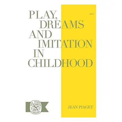 "Play Dreams and Imitation in Childhood" - "" ("Piaget Jean Jean")(Paperback)