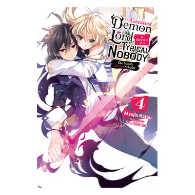 "The Greatest Demon Lord Is Reborn as a Typical Nobody, Vol. 4 (Light Novel): The Lonely Divine 