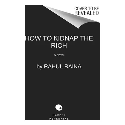 "How to Kidnap the Rich" - "" ("Raina Rahul")(Paperback)