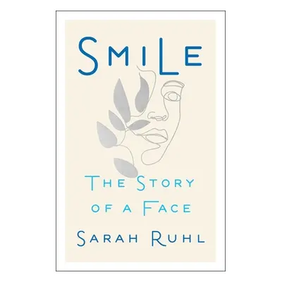 "Smile: The Story of a Face" - "" ("Ruhl Sarah")(Pevná vazba)