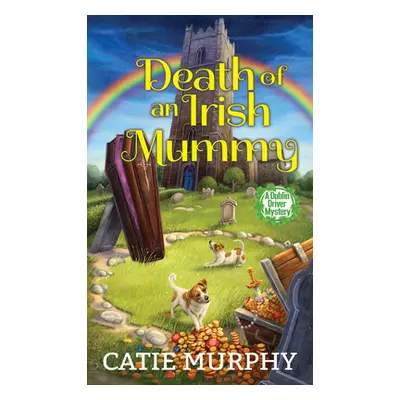 "Death of an Irish Mummy" - "" ("Murphy Catie")(Mass Market Paperbound)