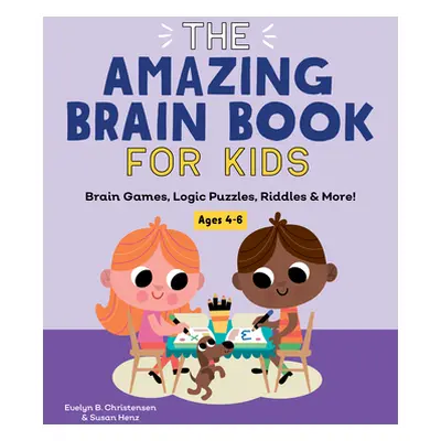 "The Amazing Brain Book for Kids: Brain Games, Logic Puzzles, Riddles & More!" - "" ("Christense