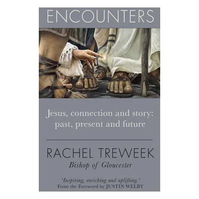 "Encounters: Jesus, Connection and Story: Past, Present and Future" - "" ("Treweek Rachel")(Pape