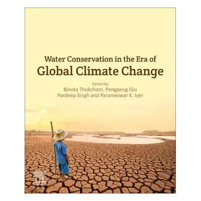 "Water Conservation in the Era of Global Climate Change" - "" ("Thokchom Binota")(Paperback)