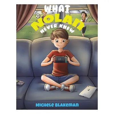 "What Nolan Never Knew" - "" ("Blakeman Michele")(Paperback)