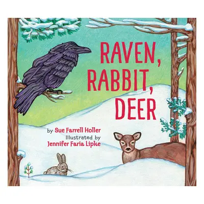 "Raven, Rabbit, Deer" - "" ("Farrell Holler Sue")(Pevná vazba)