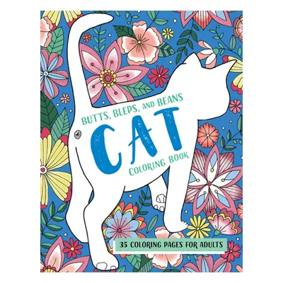 "Butts, Bleps, and Beans Cat Coloring Book: 35 Coloring Pages for Adults" - "" ("Preston Lizzie"