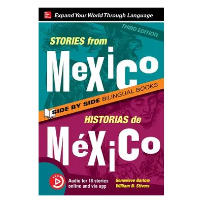 "Stories from Mexico / Historias de Mxico, Premium Third Edition" - "" ("Barlow Genevieve")(Pape