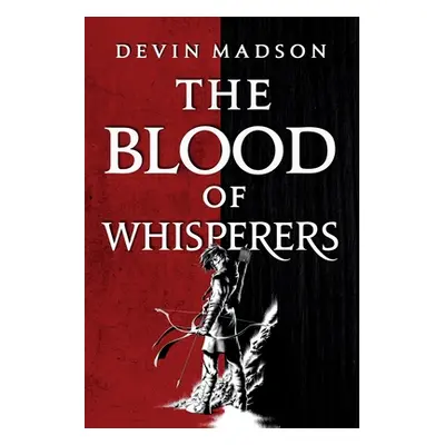 "The Blood of Whisperers" - "" ("Madson Devin")(Paperback)