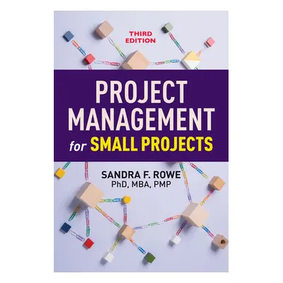 "Project Management for Small Projects, Third Edition" - "" ("Rowe Sandra F.")(Paperback)