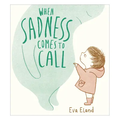 "When Sadness Comes to Call" - "" ("Eland Eva")(Paperback / softback)