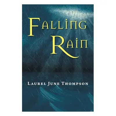 "Falling Rain" - "" ("Thompson Laurel June")(Paperback)