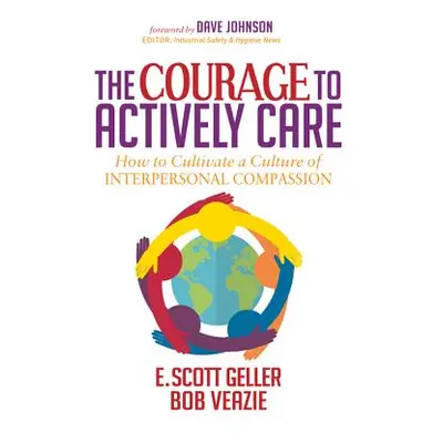 "The Courage to Actively Care: Cultivating a Culture of Interpersonal Compassion" - "" ("Geller 