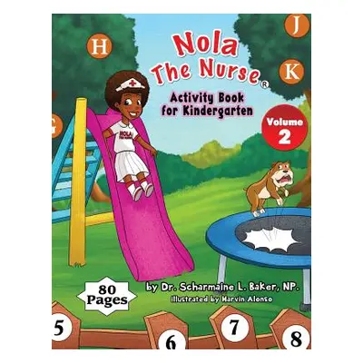 "Nola The Nurse(R) Activity Book For Kindergarten Vol. 2" - "" ("Baker Scharmaine L.")(Paperback