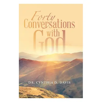 "Forty Conversations with God" - "" ("Davis Cynthia D.")(Pevná vazba)