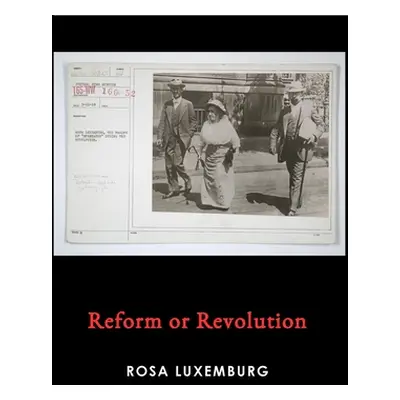 "Reform or Revolution" - "" ("Luxemburg Rosa")(Paperback)