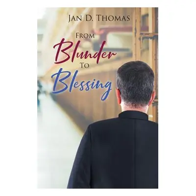 "From Blunder To Blessing" - "" ("Thomas Jan")(Paperback)