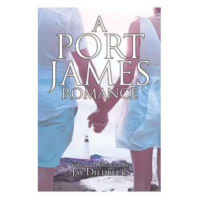 "A Port James Romance" - "" ("Diedreck Jay")(Paperback)