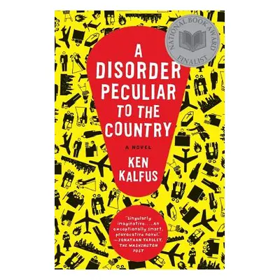 "A Disorder Peculiar to the Country" - "" ("Kalfus Ken")(Paperback)