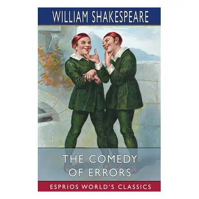 "The Comedy of Errors (Esprios Classics)" - "" ("Shakespeare William")(Paperback)