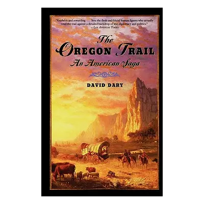 "The Oregon Trail: An American Saga" - "" ("Dary David")(Paperback)