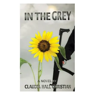 "In the Grey, an Alex the Fey Thriller" - "" ("Christian Claudia Hall")(Paperback)