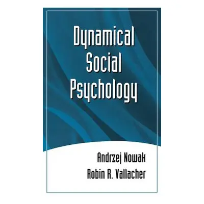 "Dynamical Social Psychology" - "" ("Nowak Andrzej")(Pevná vazba)