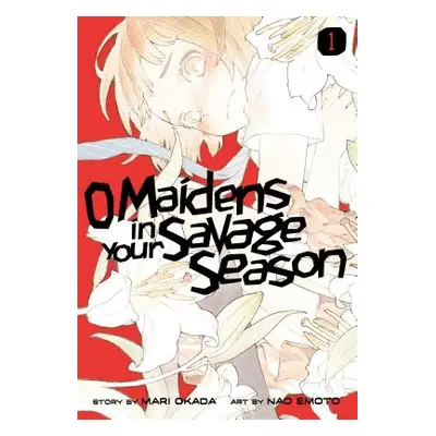 "O Maidens in Your Savage Season 1" - "" ("Okada Mari")(Paperback)