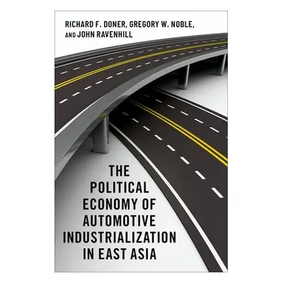 "The Political Economy of Automotive Industrialization in East Asia" - "" ("Doner Richard F.")(P