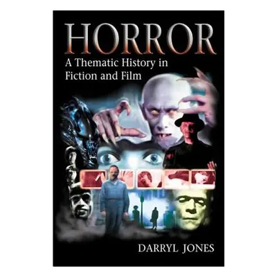 "Horror: A Thematic History in Fiction and Film" - "" ("Jones Darryl")(Paperback)