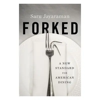 "Forked: A New Standard for American Dining" - "" ("Jayaraman Saru")(Pevná vazba)