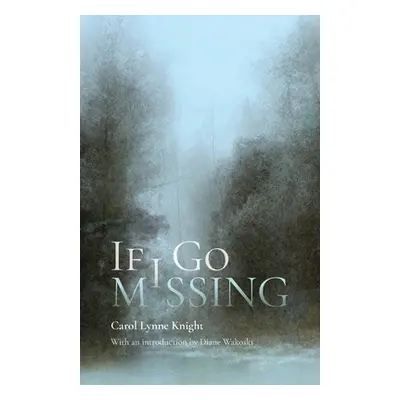 "If I Go Missing" - "" ("Knight Carol Lynne")(Paperback)