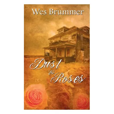 "Dust and Roses" - "" ("Brummer Wes")(Paperback)