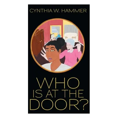 "Who Is at the Door?" - "" ("Hammer Cynthia W.")(Paperback)