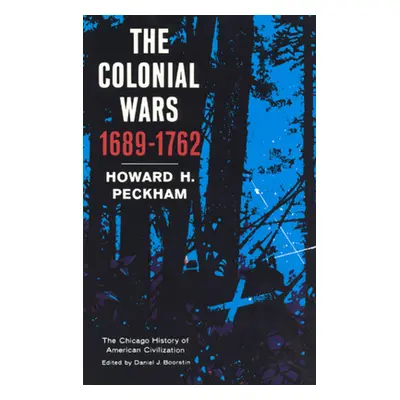 "Colonial Wars, 1689-1762" - "" ("Peckham Howard H.")(Paperback)