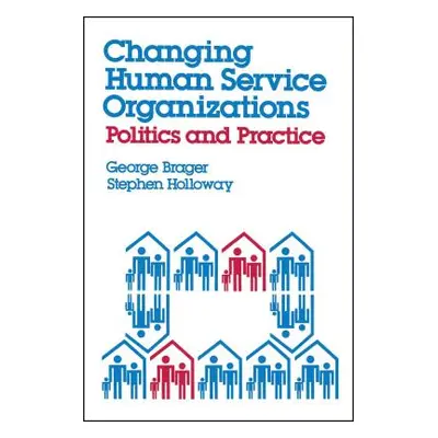 "Changing Human Service Organizations" - "" ("Brager George")(Paperback)