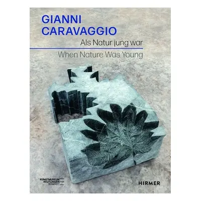 "Gianni Caravaggio: When Nature Was Young" - "" ("Ventura Holger Kube")(Pevná vazba)